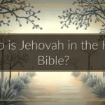 Who is Jehovah in the Holy Bible?