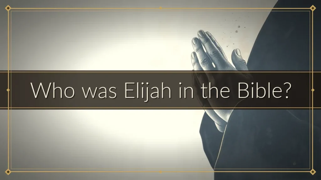 Who was Elijah in the Bible?