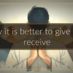 Why it is better to give than receive