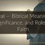 Zeal — Biblical Meaning, Significance, and Role in Faith