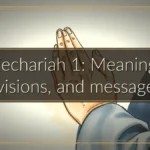 Zechariah 1: Meaning, visions, and message Zechariah 1: Meaning, visions, and message